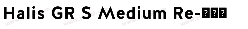 Halis GR S Medium Re字体转换